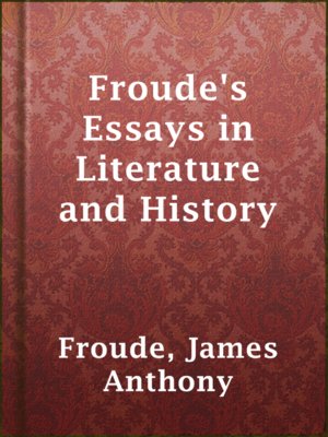 cover image of Froude's Essays in Literature and History